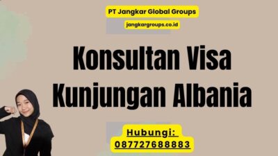 Konsultan Visa Kunjungan Albania