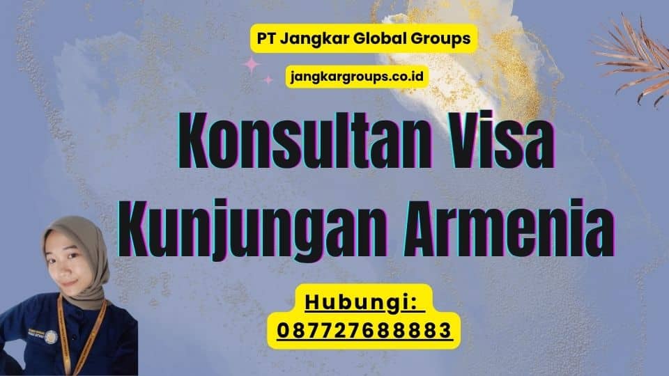 Konsultan Visa Kunjungan Armenia