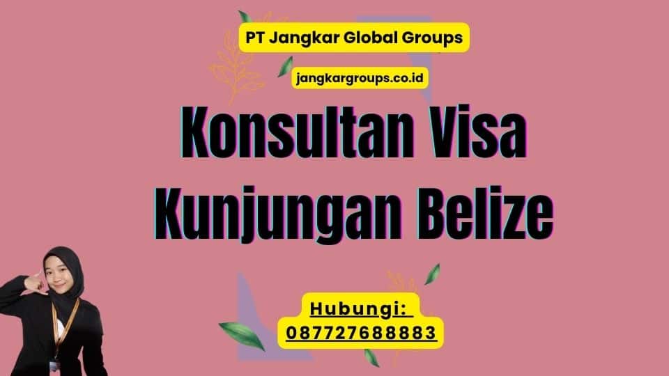 Konsultan Visa Kunjungan Belize