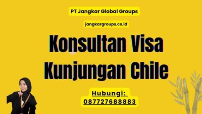 Konsultan Visa Kunjungan Chile