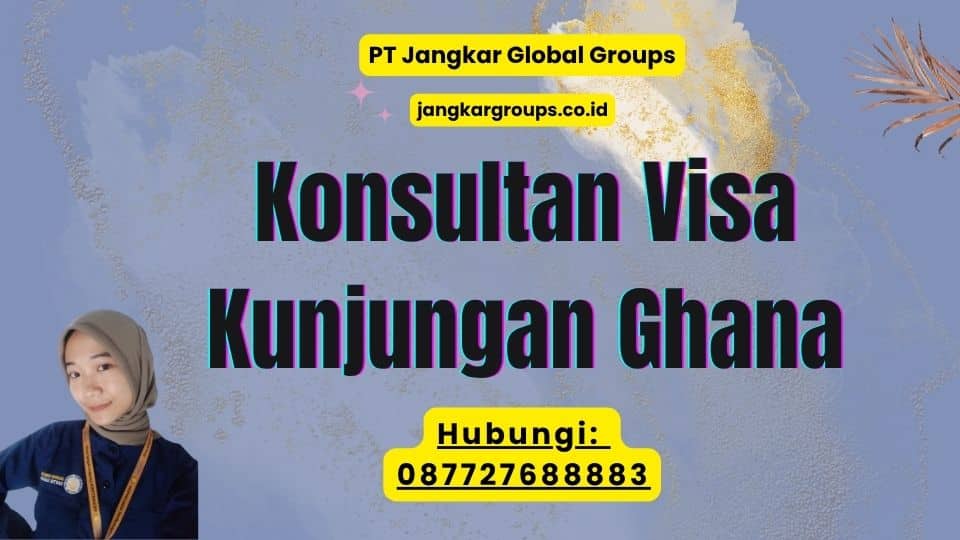 Konsultan Visa Kunjungan Ghana