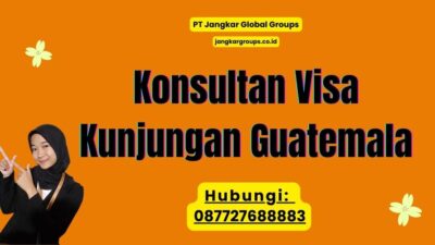 Konsultan Visa Kunjungan Guatemala
