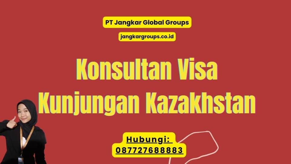 Konsultan Visa Kunjungan Kazakhstan