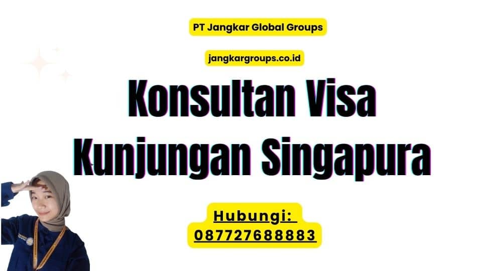 Konsultan Visa Kunjungan Singapura