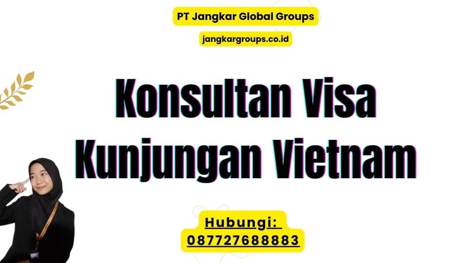 Konsultan Visa Kunjungan Vietnam