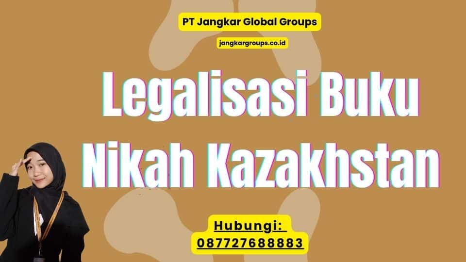 Legalisasi Buku Nikah Kazakhstan