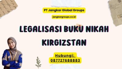 Legalisasi Buku Nikah Kirgizstan