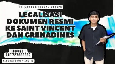 Legalisasi Dokumen Resmi ke Saint Vincent dan Grenadines
