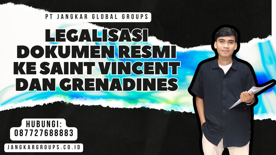 Legalisasi Dokumen Resmi ke Saint Vincent dan Grenadines