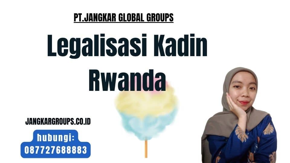 Legalisasi Kadin Rwanda