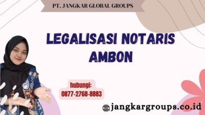 Legalisasi Notaris Ambon