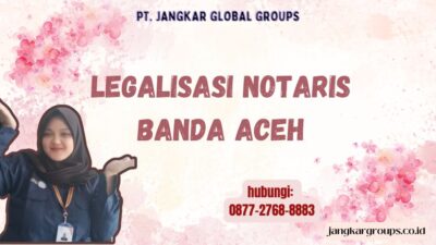 Legalisasi Notaris Banda Aceh