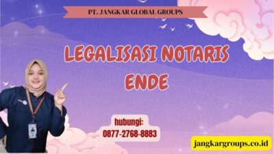 Legalisasi Notaris Ende