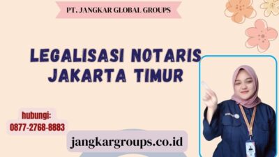 Legalisasi Notaris Jakarta Timur