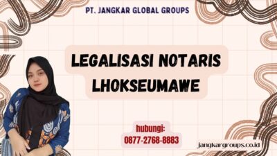 Legalisasi Notaris Lhokseumawe