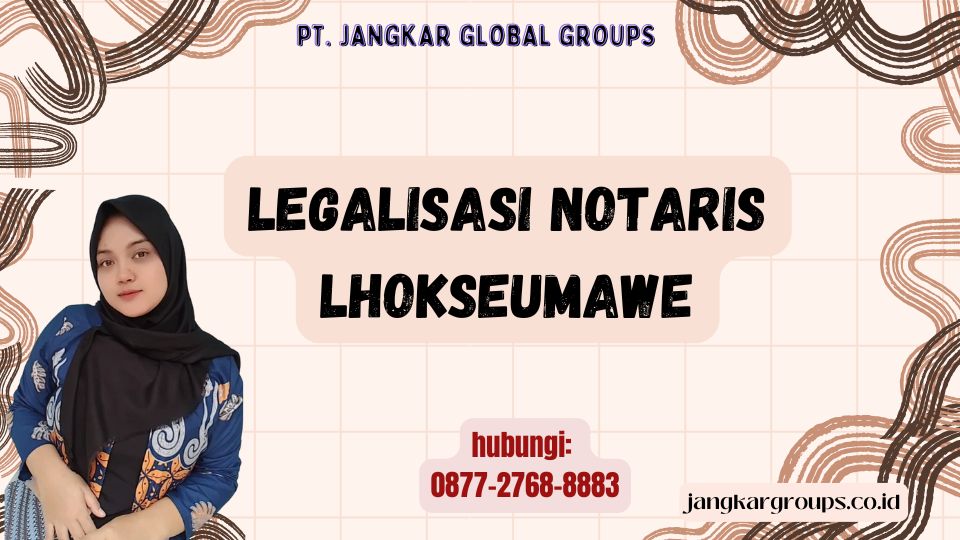 Legalisasi Notaris Lhokseumawe
