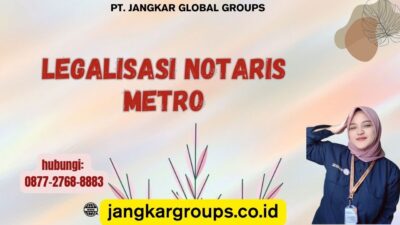 Legalisasi Notaris Metro