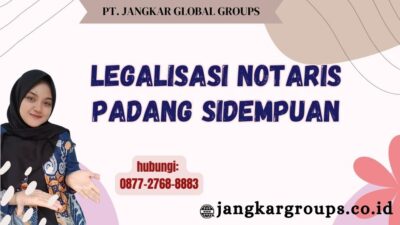 Legalisasi Notaris Padang Sidempuan