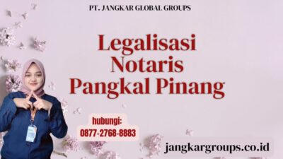 Legalisasi Notaris Pangkal Pinang
