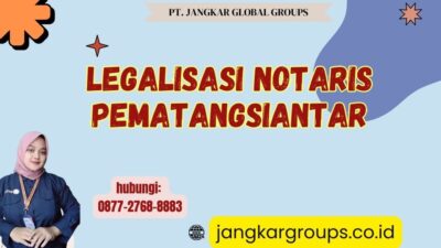 Legalisasi Notaris Pematangsiantar