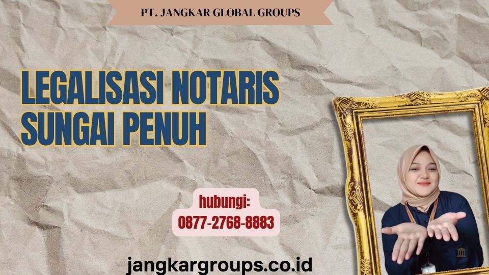 Legalisasi Notaris Sungai Penuh