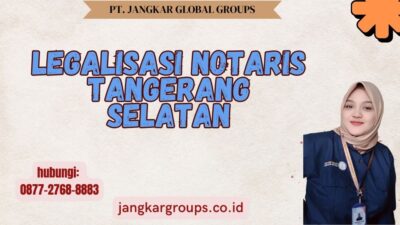 Legalisasi Notaris Tangerang Selatan