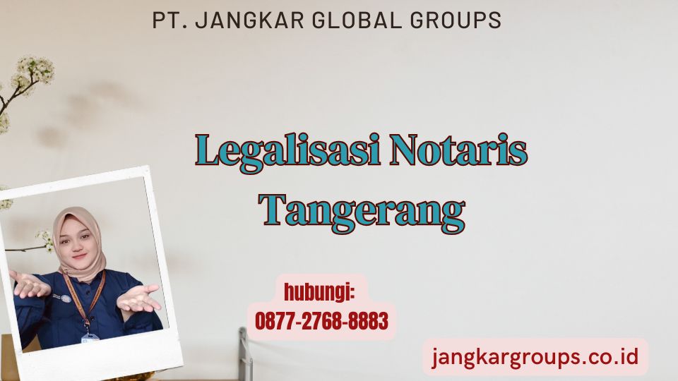 Legalisasi Notaris Tangerang