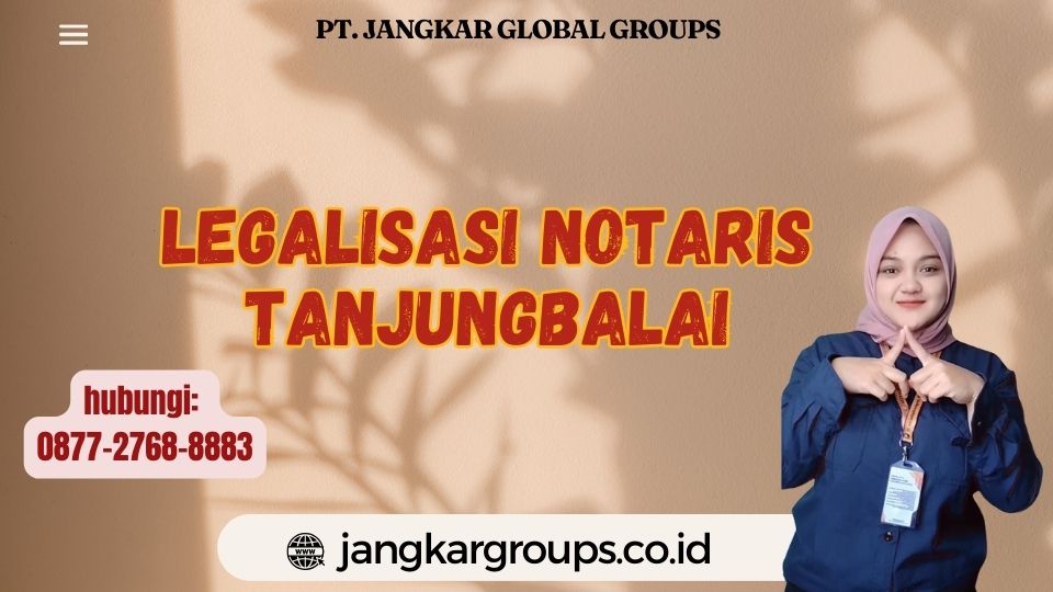 Legalisasi Notaris Tanjungbalai