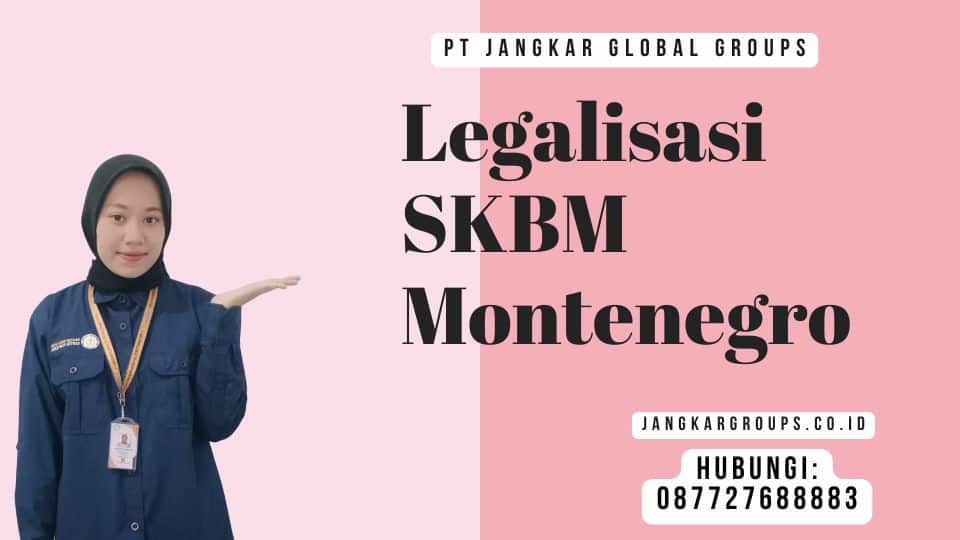 Legalisasi SKBM Montenegro