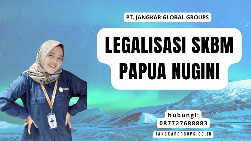 Legalisasi SKBM Papua Nugini