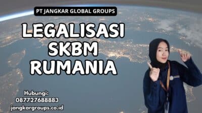 Proses Legalisasi SKBM Rumania