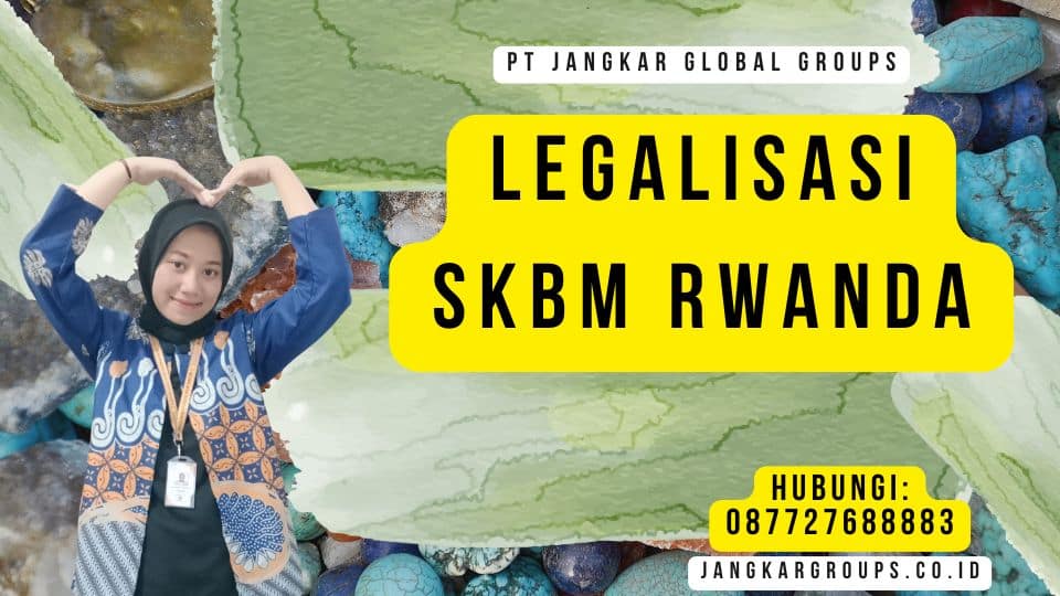Legalisasi SKBM Rwanda