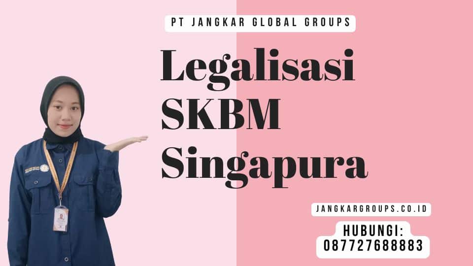 Legalisasi SKBM Singapura