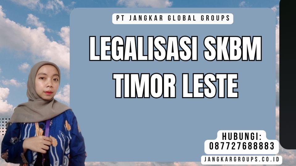 Legalisasi SKBM Timor Leste