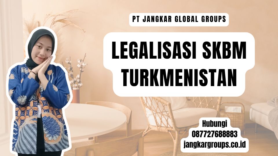 Legalisasi SKBM Turkmenistan