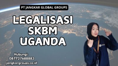 Legalisasi SKBM Uganda