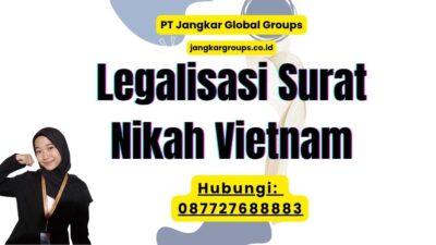 Legalisasi Surat Nikah Vietnam
