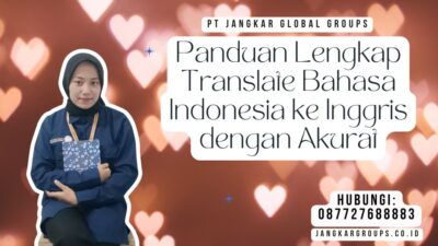 Panduan Lengkap Translate Bahasa Indonesia ke Inggris dengan Akurat