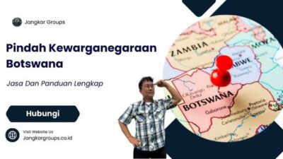 Pindah Kewarganegaraan Botswana, Jasa Dan Panduan Lengkap
