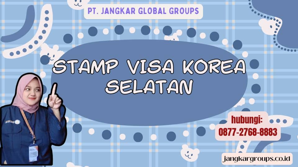 Stamp Visa Korea Selatan