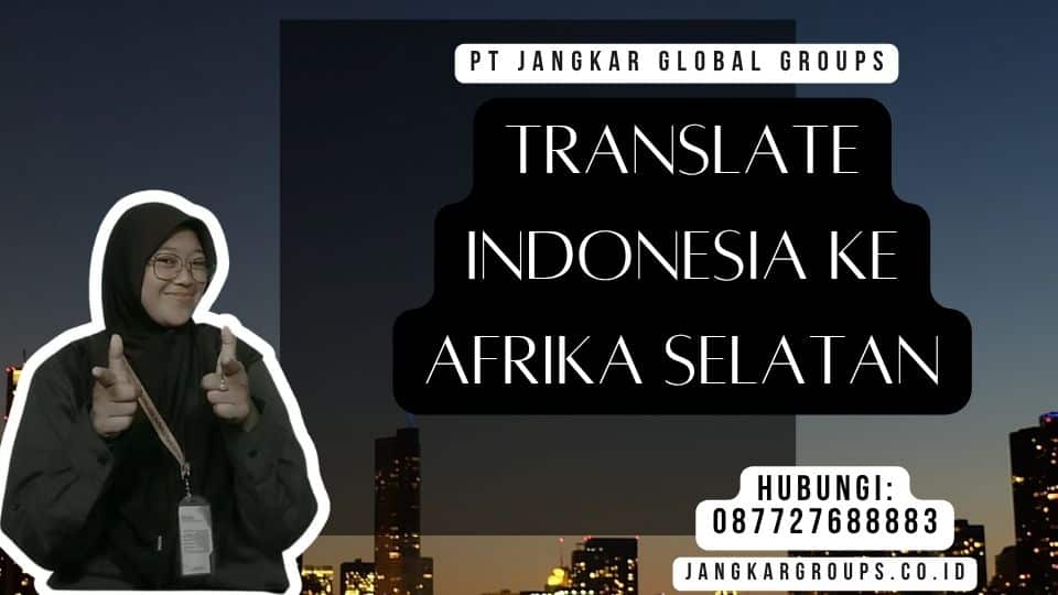 Translate Indonesia Ke Afrika Selatan