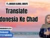 Translate Indonesia Ke Chad