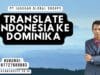 Translate Indonesia Ke Dominika