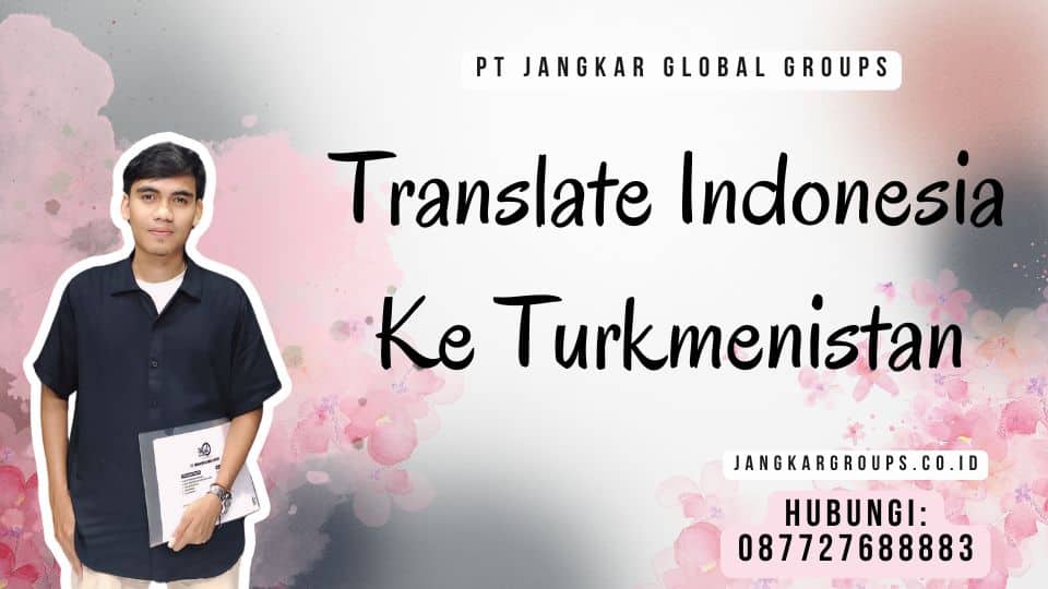 Translate Indonesia Ke Turkmenistan