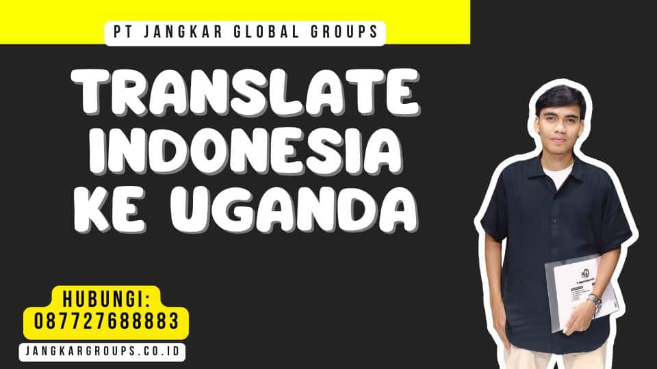 Translate Indonesia Ke Uganda