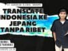 Translate Indonesia ke Jepang Tanpa Ribet