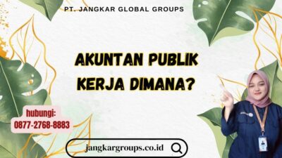 Akuntan Publik Kerja Dimana