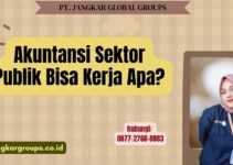 Akuntansi Sektor Publik Bisa Kerja Apa?