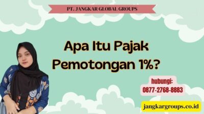 Apa Itu Pajak Pemotongan 1%
