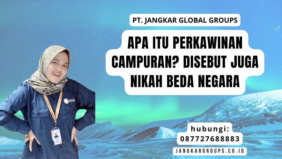 Apa Itu Perkawinan Campuran Disebut Juga Nikah Beda Negara